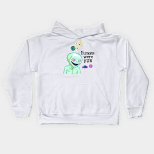 Humans were fun Kids Hoodie